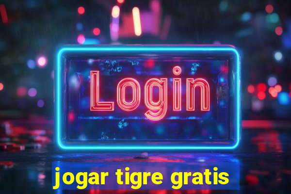 jogar tigre gratis